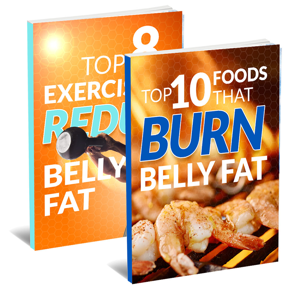 Top 10 Foods That Burn Belly Fat and Top 8 Exercises to Reduce Belly Fat